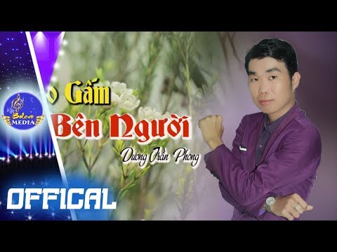 Áo Gấm Bên Người | Dương Trần Phong