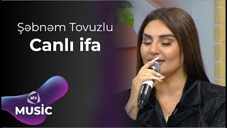 Şəbnəm Tovuzlu Canlı Ifa