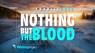 Watch Charlie Hall Nothing But The Blood video