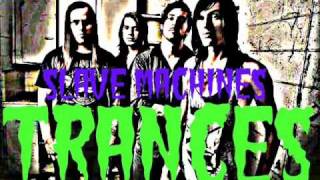Watch Trances Slave Machines video