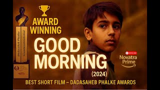 Good Morning Award Winning Short Film Dadasaheb Phalke International Film Festival 2024