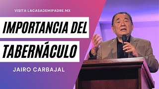 Importancia del Tabernáculo | Jairo Carbajal | 29Ene23