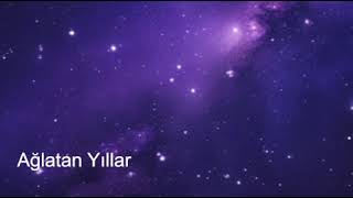 Ağlatan Yıllar