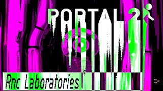 Я Плохой Друг [Portal 2: Rnc Laboratories]