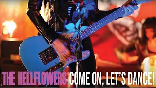 The Hellflowers - Come On, Let's Dance! (Official Video)