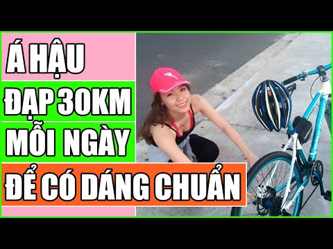 Bài tập đạp xe 30km mỗi ngày của Á hậu để có vóc dáng chuẩn không cần chỉnh