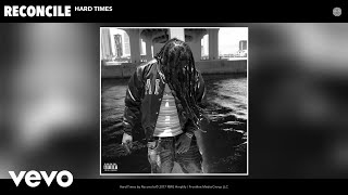 Reconcile - Hard Times (Audio)