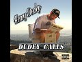 view Dudey Calls