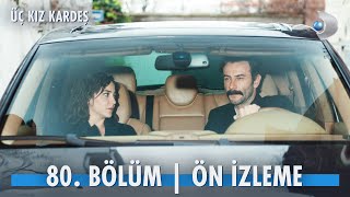 Üç Kız Kardeş 80. Bölüm Ön İzleme @kanald