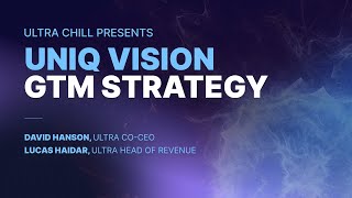 Uniq Marketplace Vision and GTM Strategy | Ultra Chill S2E21