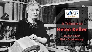 A tribute to Helen Keller by # Voice4ability