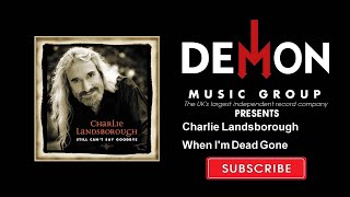 Watch Charlie Landsborough When Im Dead And Gone video