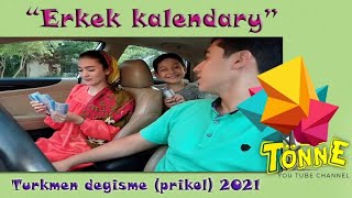 Turkmen dedisme Prikol ( ERKEK KALENDARY) 2021