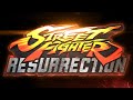 STREET FIGHTER: Resurrection [The Movie]