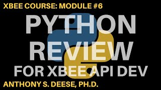 Python Review for XBee API Development
