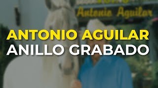Watch Antonio Aguilar Anillo Grabado video