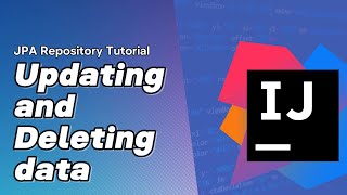 Jpa Repository Tutorial Updating And Deleting Data