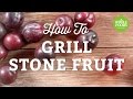 How To Grill Stone Fruit | Summer Grilling | Whole Foods Market