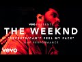 The Weeknd - Secrets/Can’t Feel My Face (Vevo Presents)