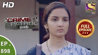 Crime Patrol Satark- Ep 898 - Full Episode - 24th February, 2018 Crime Patrol Satark- Ep 898 - Full Episode - 24th February, 2018