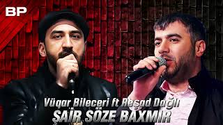 Vüqar Bileceri Ft Reşad Dağlı - Şair Söze Baxmır 2025 Yeni Remix Meyxana