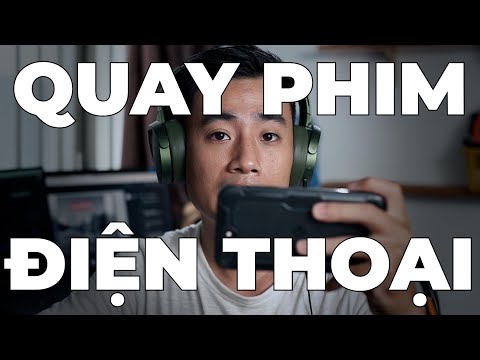 Quay phim bằng điện thoại đẹp hơn