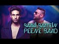 Bakeen bate peene baad(Badshah)song with Lyrics made by “Amazing Lyrics”