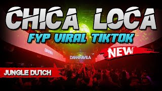 DJ CHICA LOCA FYP VIRAL TIKTOK !! JUNGLE DUTCH FULL BASS TERBARU 2021