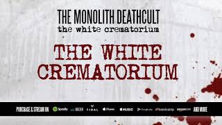 Watch Monolith Deathcult The White Crematorium video