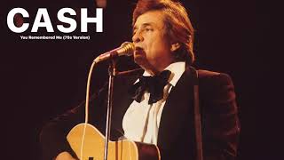 Watch Johnny Cash You Remembered Me video