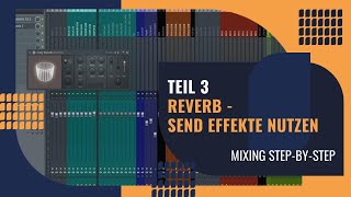 Mixing Step-by-Step Teil 3 - Reverb / Send Effekte benutzen