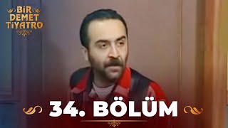 Bir Demet Tiyatro 34.Bölüm