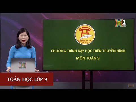 MÔN TOÁN HỌC - LỚP 9 | GIẢI BÀI TOÁN BẰNG CÁCH LẬP PHƯƠNG TRÌNH | 9H15 NGÀY 17.04.2020