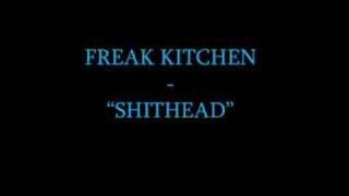 Watch Freak Kitchen Shithead video