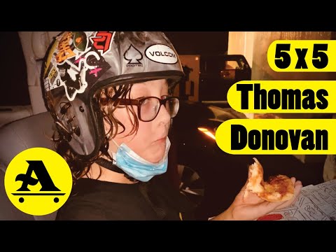5 x 5 Thomas Donovan - All I NEED SKATEBOARDING