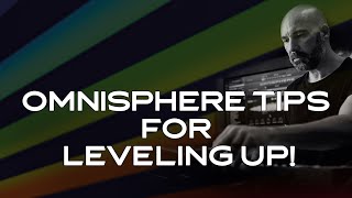 Explorations - Omnisphere Tips For Leveling Up