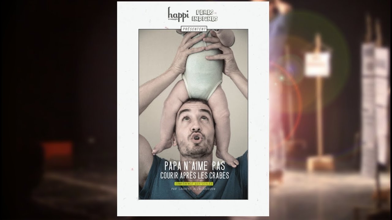 Conférence gesticulée - "Papa n'aime pas courir après les crabes"