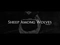 Sheep Among Wolves: Volume One