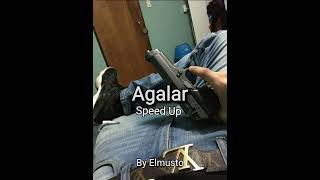 Agalar Speed Up By Elmusto