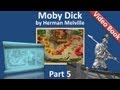 Part 05 - Moby Dick Audiobook by Herman Melville (Chs 051-063)