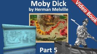 Part 05 - Moby Dick Audiobook by Herman Melville (Chs 051-063)
