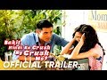 Bakit Hindi Ka Crush Ng Crush Mo Official Trailer | Kim, Xian | 'Bakit Hindi Ka Crush Ng Crush Mo'