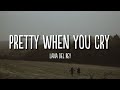 Pretty When You Cry | Lana Del Rey | Lyrics