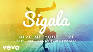 Video Give Me Your Love Sigala