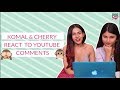 Komal & Cherry React To YouTube Comments - POPxo