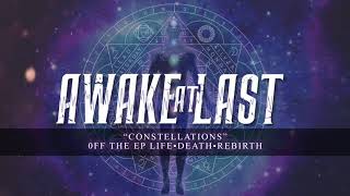 Watch Awake At Last Constellations video