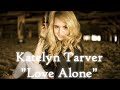 Katelyn Tarver - Love Alone - Lyrics
