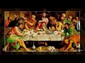 Áldott  Húsvétot - Utolsó Vacsora  -  Mozart - Lacrimosa