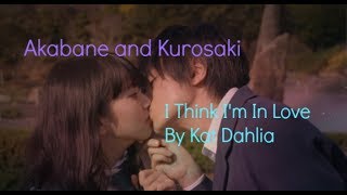 Akabane and Kurosaki | I Think I'm In Love By Kat Dahlia | Spoilers Included