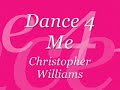 Dance 4 Me - Christopher Williams